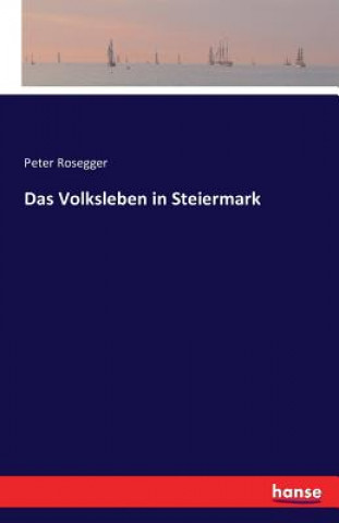Kniha Volksleben in Steiermark Peter Rosegger