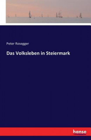 Knjiga Volksleben in Steiermark Peter Rosegger