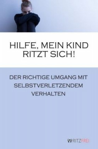 Libro Hilfe, mein Kind ritzt sich! Angelika Tuchel