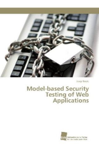 Book Model-based Security Testing of Web Applications Josip Bozic