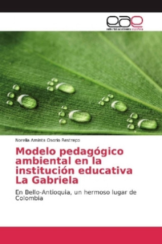 Carte Modelo pedagógico ambiental en la institución educativa La Gabriela Norelia Aminta Osorio Restrepo