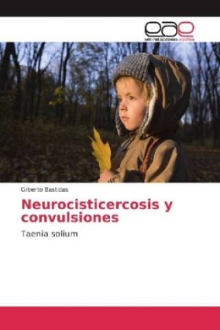 Kniha Neurocisticercosis y convulsiones Gilberto Bastidas