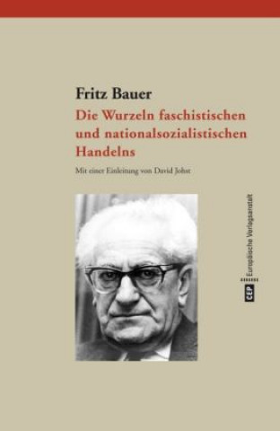 Carte Die Wurzeln faschistischen und nationalsozialistischen Handelns Fritz Bauer