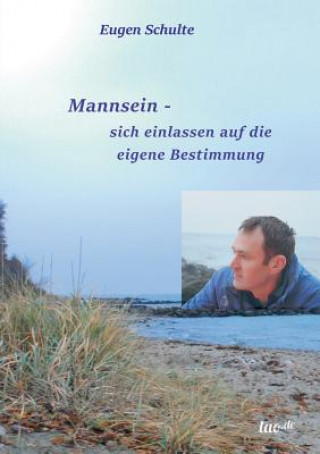 Kniha Mannsein-sich einlassen auf die eigene Bestimmung Eugen Schulte