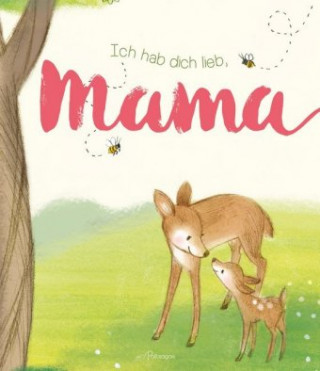 Kniha Ich hab Dich lieb, Mama 