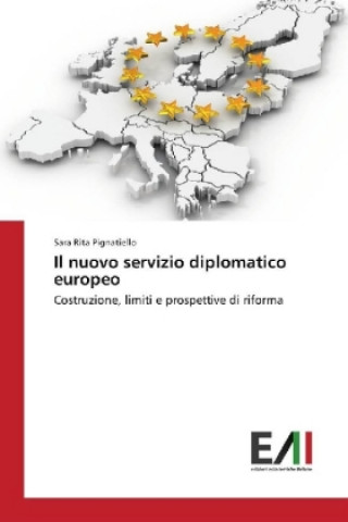 Carte Il nuovo servizio diplomatico europeo Sara Rita Pignatiello