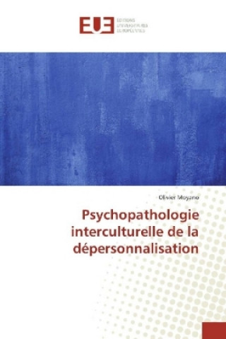 Kniha Psychopathologie interculturelle de la dépersonnalisation Olivier Moyano