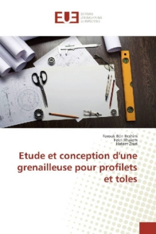 Buch Etude et conception d'une grenailleuse pour profilets et toles Farouk Ben Brahim