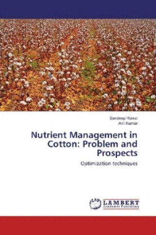 Carte Nutrient Management in Cotton: Problem and Prospects Sandeep Rawal