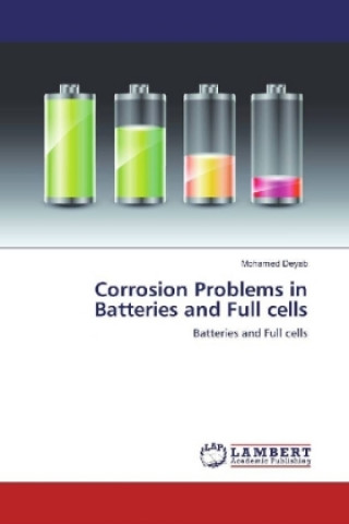 Kniha Corrosion Problems in Batteries and Full cells Mohamed Deyab