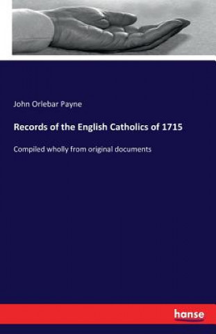 Carte Records of the English Catholics of 1715 John Orlebar Payne
