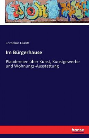 Kniha Im Burgerhause Cornelius Gurlitt