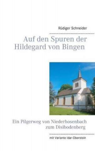 Könyv Auf den Spuren der Hildegard von Bingen Rüdiger Schneider