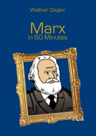 Könyv Marx in 60 Minutes Walther Ziegler