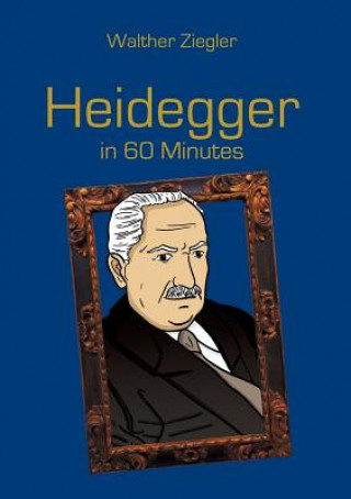 Carte Heidegger in 60 Minutes Walther Ziegler