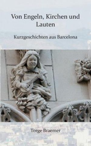 Könyv Von Engeln, Kirchen und Lauten Torge Braemer