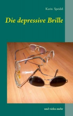 Kniha Die depressive Brille Karin Speidel
