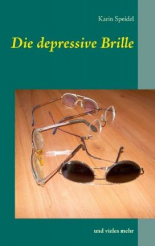 Kniha Die depressive Brille Karin Speidel