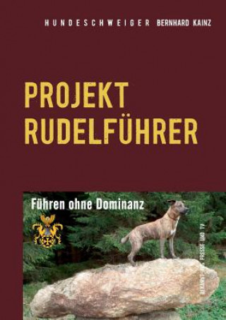 Libro Hundeschweiger Projekt Rudelfuhrer Bernhard Kainz