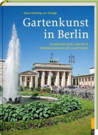 Kniha Gartenkunst in Berlin Klaus-Henning von Krosigk
