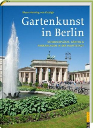 Knjiga Gartenkunst in Berlin Klaus-Henning von Krosigk