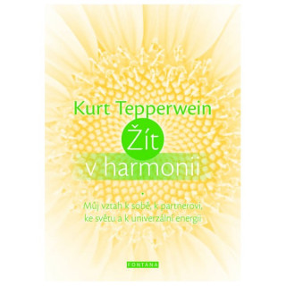 Kniha Žít v harmonii Kurt Tepperwein