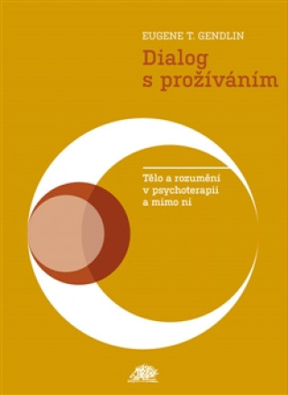 Knjiga Dialog s prožíváním Eugen T. Gendlin
