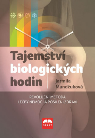 Carte Tajemství biologických hodin Jarmila Mandžuková