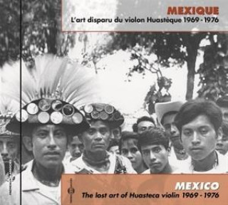 Audio Mexico: The Lost Art Of Huasteca Violin 1969-1976 Various