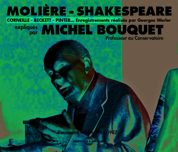Audio Moliere-Shakespeare - Corneille - Beckett - Pinter... Expliqués Par Michel Bouquet - Documents Inédits 1986-1987 Michel Bouquet