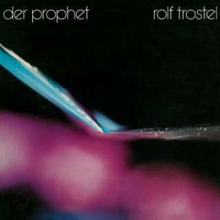 Zvok Der Prophet Rolf Trostel