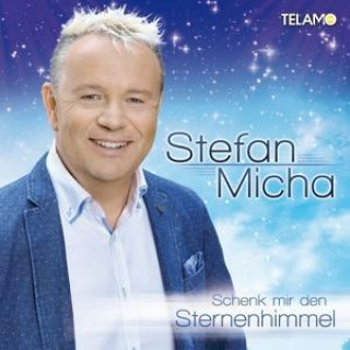 Аудио Schenk Mir Den Sternenhimmel Stefan Micha