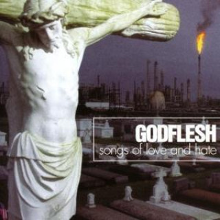 Audio Songs Of Love And Hate Godflesh