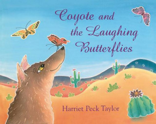 Kniha Coyote and the Laughing Butterflies Harriet Peck Taylor