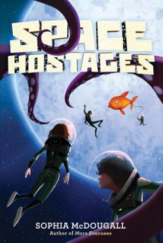 Kniha Space Hostages Sophia McDougall