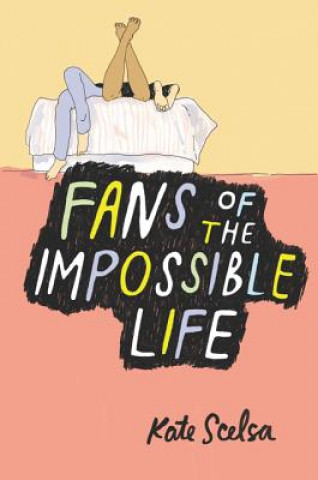 Книга Fans of the Impossible Life Kate Scelsa