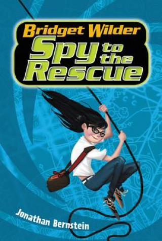 Carte Bridget Wilder #2: Spy to the Rescue Jonathan Bernstein