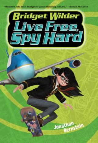 Carte Bridget Wilder #3: Live Free, Spy Hard Jonathan Bernstein