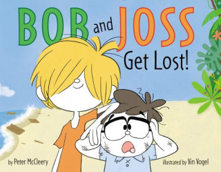 Kniha Bob and Joss Get Lost! Peter McCleery