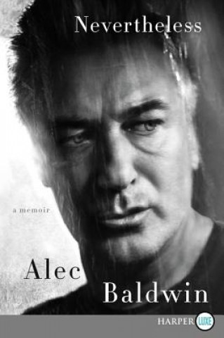 Könyv Nevertheless: A Memoir Alec Baldwin