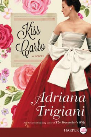 Könyv Kiss Carlo Adriana Trigiani