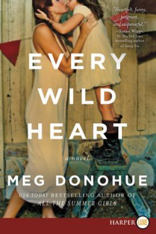 Könyv Every Wild Heart [Large Print] Meg Donohue