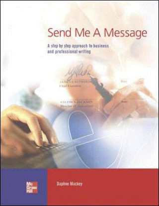 Kniha Send Me a Message - Student Book: A Step-By-Step Approach to Business and Professional Writing Daphne Mackey