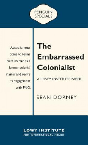 Kniha The Embarrassed Colonialist: Penguin Special Sean Dorney