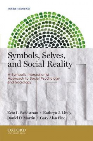 Kniha Symbols, Selves, and Social Reality Kent L. Sandstrom