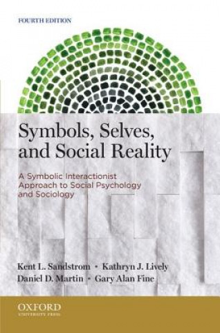 Könyv Symbols, Selves, and Social Reality Kent L. Sandstrom