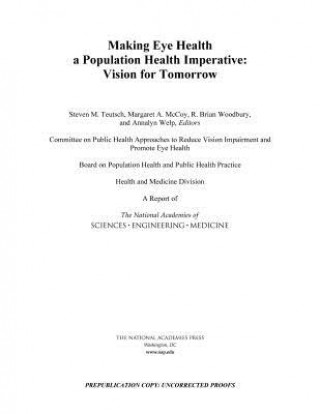 Könyv Making Eye Health a Population Health Imperative: Vision for Tomorrow Committee on Public Health Approaches to