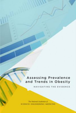 Kniha Assessing Prevalence and Trends in Obesity: Navigating the Evidence Committee on Evaluating Approaches to As