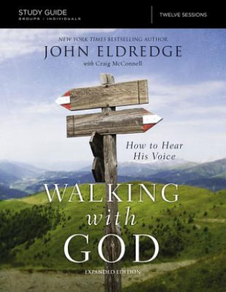 Carte Walking with God Study Guide Expanded Edition John Eldredge