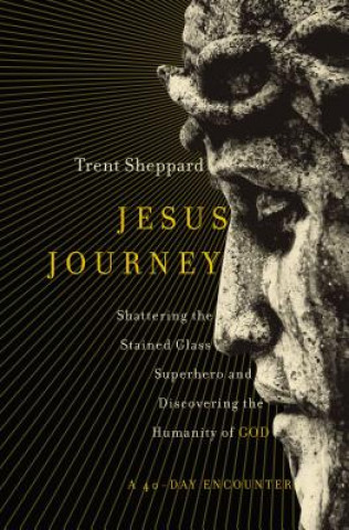 Kniha Jesus Journey Trent Sheppard